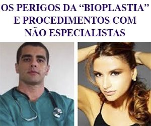 perigos da bioplastia e plásticas com não especialistas